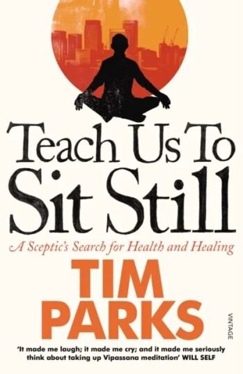 Teach Us To Sit Still Av Tim Parks
