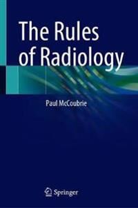 The Rules Of Radiology Av Paul Mccoubrie