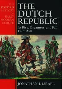 The Dutch Republic Av Jonathan (Professor Of Dutch History And Institutions Professor Of Dutch History And Institutions University Of London) Israel The Dutch Republic Av Jonathan (Professor Of Dutch History And Institutions Professor Of Dutch History And Institutions University Of London) Israel