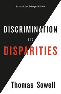 Discrimination And Disparities Av Thomas Sowell Discrimination And Disparities Av Thomas Sowell