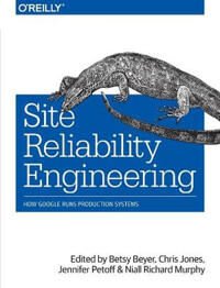 Site Reliability Engineering Av Betsy Beyer, Jennifer Petoff, Chris Jones, Niall Richard Murphy