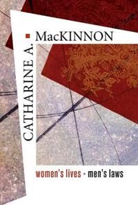 MacKinnon Catharine A. Women’s Lives Men’s Laws