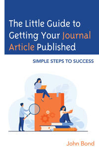 The Little Guide To Getting Your Journal Article Published Av John Ba Bond