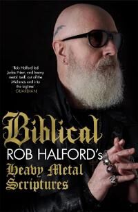 Biblical: Rob Halford'S Heavy Metal Scriptures Av Rob Halford
