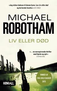 Liv eller død av Michael Robotham - Roman fra Cappelen Damm