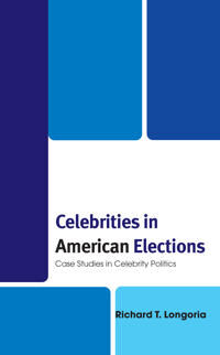 Longoria Richard T. Celebrities in American Elections