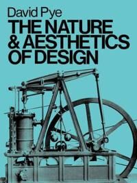 Pye, David The Nature and Aesthetics of Design (0713652861)