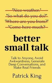 King Patrick Better Small Talk