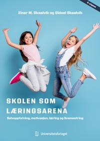 Skolen Som Læringsarena Av Einar M. Skaalvik, Sidsel Skaalvik