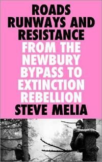 Roads, Runways And Resistance Av Steve Melia