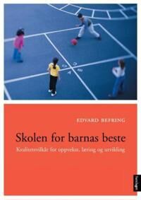 Skolen For Barnas Beste Av Edvard Befring Skolen For Barnas Beste Av Edvard Befring
