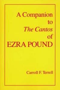 A Companion To The Cantos Of Ezra Pound Av Carroll F. Terrell A Companion To The Cantos Of Ezra Pound Av Carroll F. Terrell