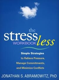 Abramowitz Jonathan S. The Stress Less Workbook