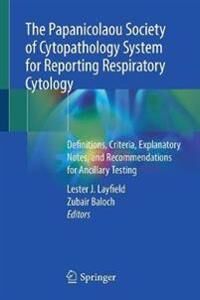 Layfield Lester J. The Papanicolaou Society of Cytopathology System for Reporting Respiratory Cytology