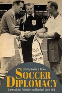 Dichter Heather L. Soccer Diplomacy