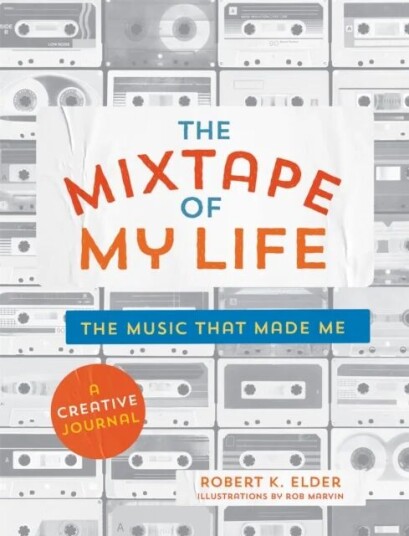 The Mixtape Of My Life Av Robert K. Elder