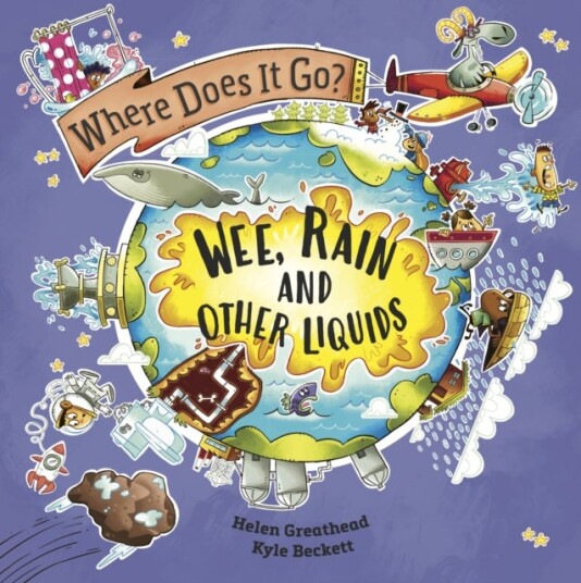 Where Does It Go?: Wee Rain and Other Liquids Where Does It Go?: Wee Rain and Other Liquids