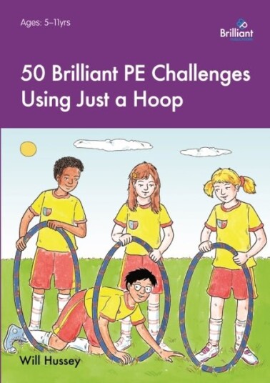 50 Brilliant PE Challenges with just a Hoop 50 Brilliant PE Challenges with just a Hoop