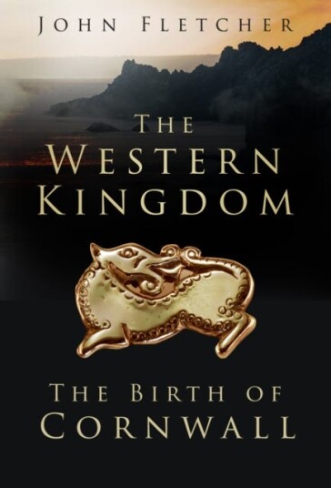The Western Kingdom  The Birth of Cornwall
