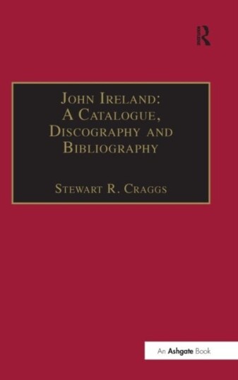John Ireland: A Catalogue Discography and Bibliography
