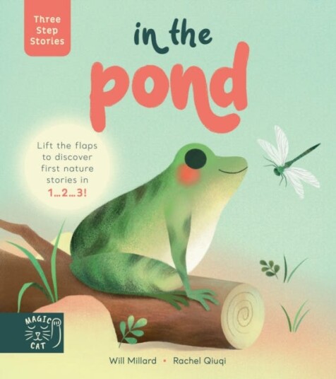 Three Step Stories: In the Pond Lift the flaps to discover first nature stories in 1... 2... 3! Three Step Stories: In the Pond Lift the flaps to discover first nature stories in 1... 2... 3!