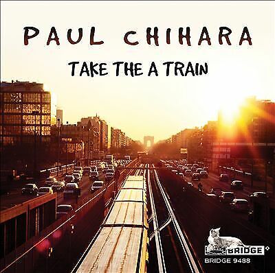 MediaTronixs Paul Chihara : Paul Chihara: Take the a Train - Volume 3 CD (2017) Pre-Owned