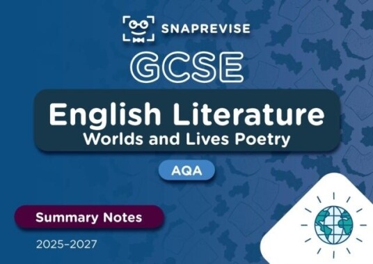 SnapRevise GCSE AQA English Literature: Worlds and Lives Poetry Summary Notes SnapRevise GCSE AQA English Literature: Worlds and Lives Poetry Summary Notes