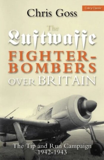 Luftwaffe Fighter-Bombers Over Britain Av Chris Goss Luftwaffe Fighter-Bombers Over Britain Av Chris Goss