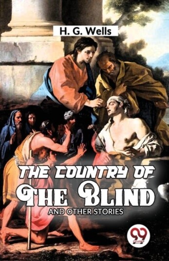 The Country of the Blind and Other Story The Country of the Blind and Other Story