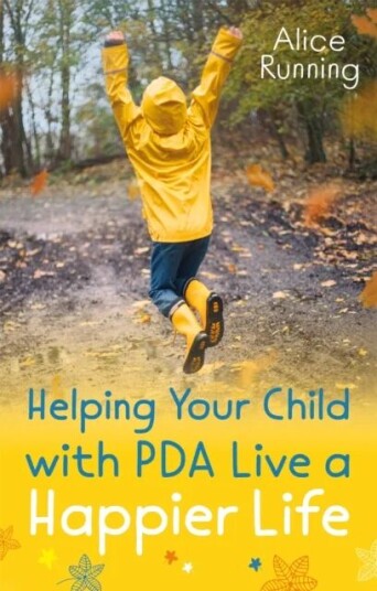 Helping Your Child With Pda Live A Happier Life Av Alice Running