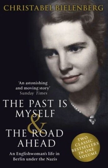 The Past Is Myself & The Road Ahead Omnibus Av Christabel Bielenberg