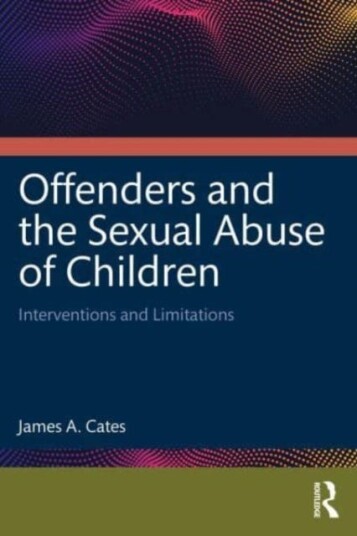 Offenders and the Sexual Abuse of Children Interventions and Limitations