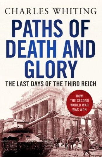 Paths Of Death And Glory Av Charles Whiting