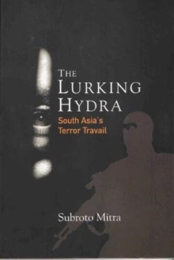 The Lurking Hydra South Asia's Terror Travail