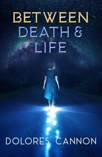 Between Life And Death Av Dolores (Dolores Cannon) Cannon Between Life And Death Av Dolores (Dolores Cannon) Cannon