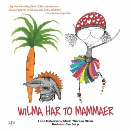 Wilma Har To Mammaer Av Lone Halvorsen, Maria Therese Olsen Wilma Har To Mammaer Av Lone Halvorsen, Maria Therese Olsen