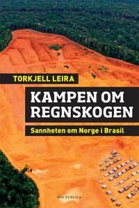 Kampen Om Regnskogen Av Torkjell Leira