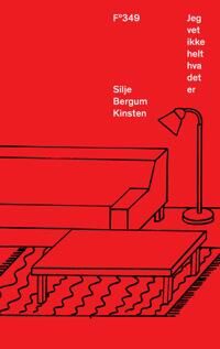 Jeg Vet Ikke Helt Hva Det Er Av Silje Bergum Kinsten