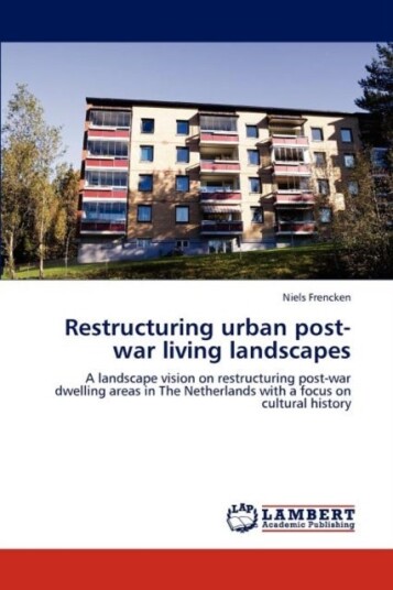 Restructuring urban post war living landscapes