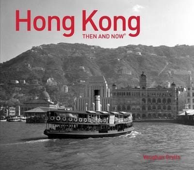 Hong Kong Then And Now (R) Av Vaughan Grylls