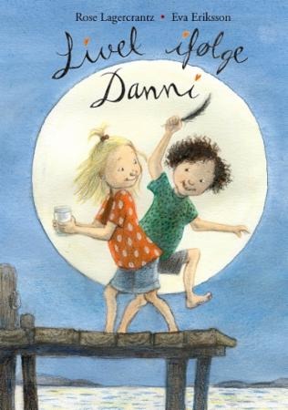 Livet Ifølge Danni Av Rose Lagercrantz Livet Ifølge Danni Av Rose Lagercrantz