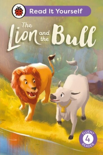 The Lion and the Bull:  Read It Yourself  Level 4 Fluent Reader