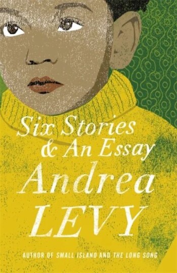 Six Stories And An Essay Av Andrea Levy