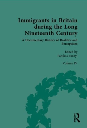 Immigrants in Britain during the Long Nineteenth Century Immigrants in Britain during the Long Nineteenth Century