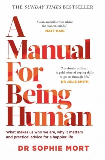 A Manual For Being Human Av Dr Sophie Mort