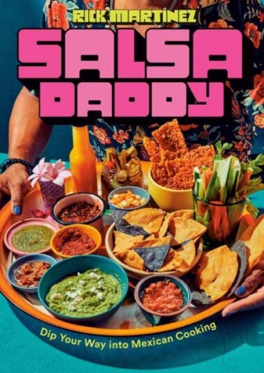 Salsa Daddy Dip Your Way into Mexican Cooking Salsa Daddy Dip Your Way into Mexican Cooking