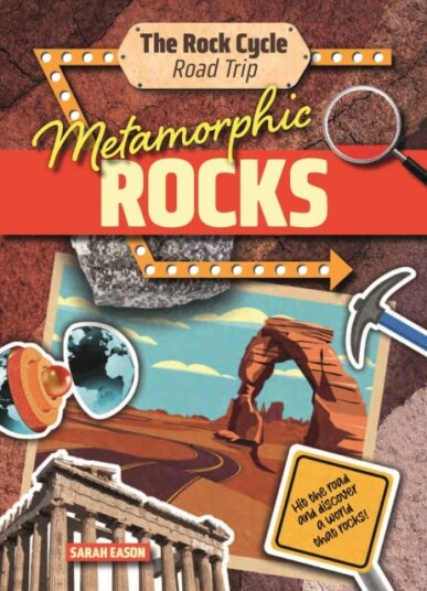 Metamorphic Rocks Hit the Road and Discover a World That Rocks!