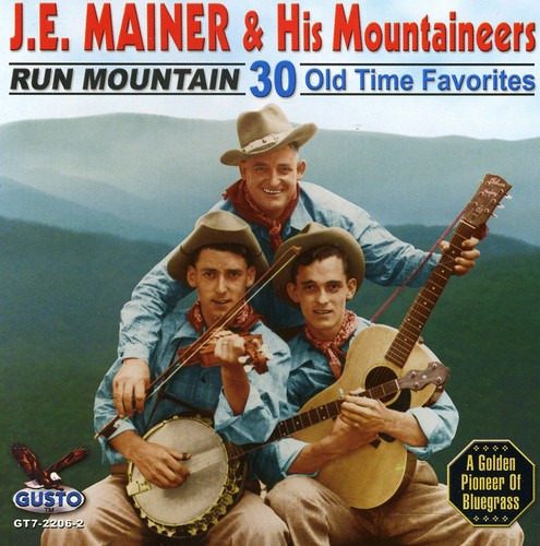 J.e. Mainer Run Mountain: 30 Old Time Favorites CD