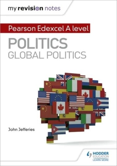 My Revision Notes: Pearson Edexcel A-Level Politics: Global Politics Av John Md Mph Faap Facc Jefferies