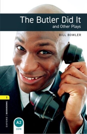 Oxford Bookworms Library: Level 1: The Butler Did It and Other Plays Oxford Bookworms Library: Level 1: The Butler Did It and Other Plays